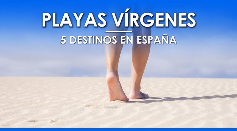 5 Destinos de Playas Vírgenes en España