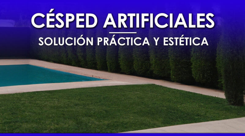 Césped Artificial, solución práctica y estética