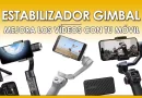 Conoce mejor a los Estabilizadores para Móviles GIMBAL